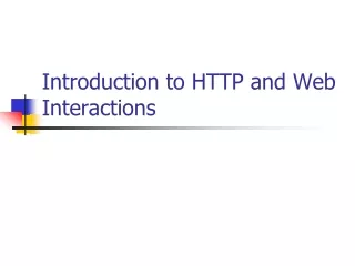 Introduction to HTTP and Web Interactions