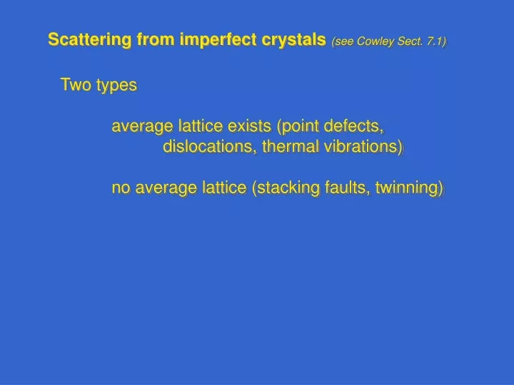 scattering from imperfect crystals see cowley