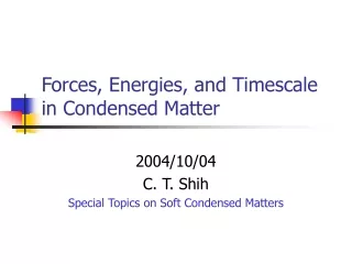 Forces, Energies, and Timescale in Condensed Matter