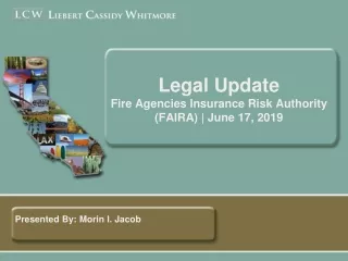 Legal Update Fire Agencies Insurance Risk Authority (FAIRA) | June 17, 2019