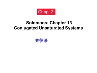 Solomons; Chapter 13 Conjugated Unsaturated Systems