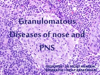 Granulomatous  Diseases  of  nose  and PNS