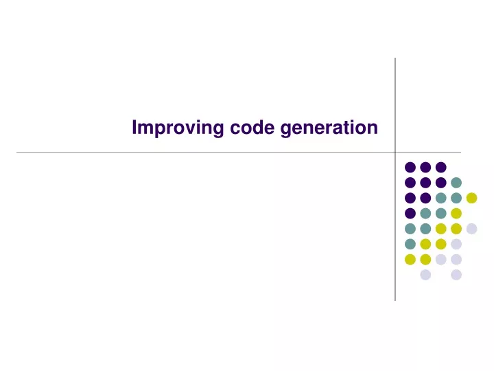 improving code generation