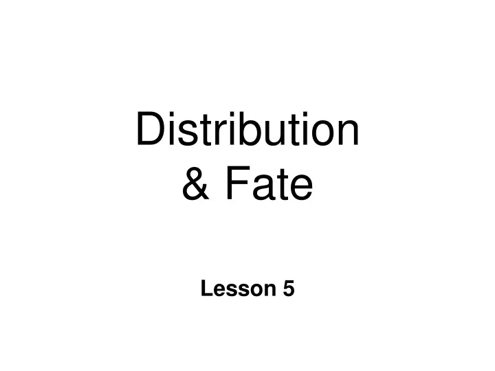 distribution fate