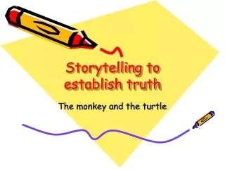 Storytelling to establish truth