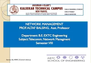NETWORK MANAGEMENT PROF.  ALTAF BALSING,   Asst . Professor Department: B.E. EXTC  Engineering