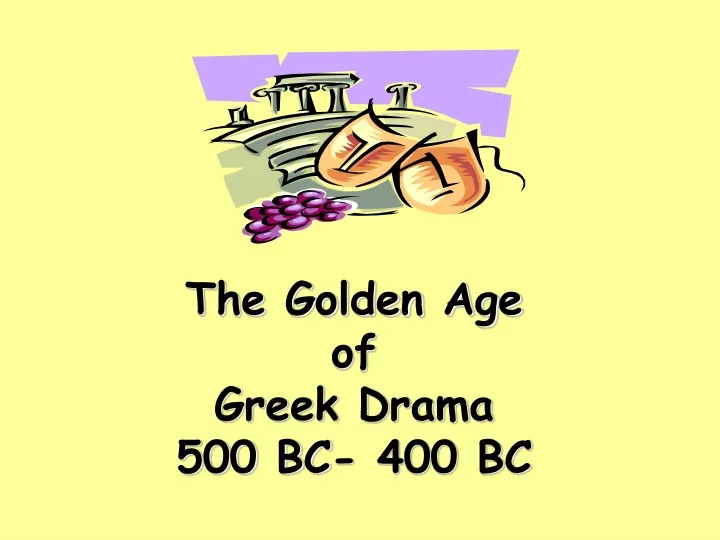 the golden age of greek drama 500 bc 400 bc