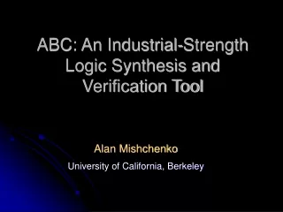 ABC: An Industrial-Strength Logic Synthesis and Verification Tool