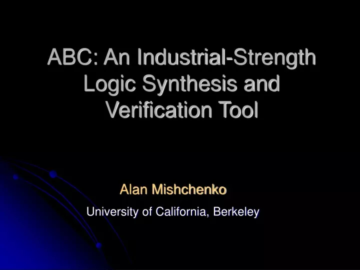 abc an industrial strength logic synthesis and verification tool