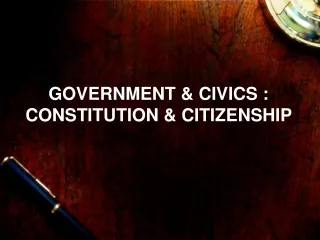 GOVERNMENT &amp; CIVICS : CONSTITUTION &amp; CITIZENSHIP