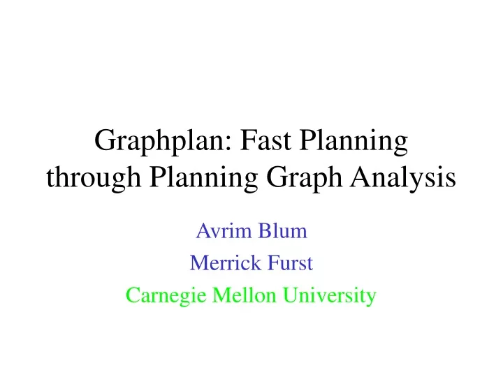 graphplan fast planning through planning graph analysis
