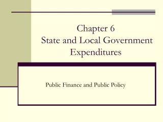 Chapter 6  State and Local Government Expenditures