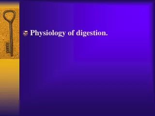 Physiology of digestion.