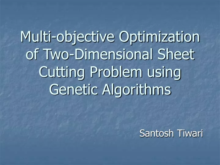 multi objective optimization of two dimensional sheet cutting problem using genetic algorithms
