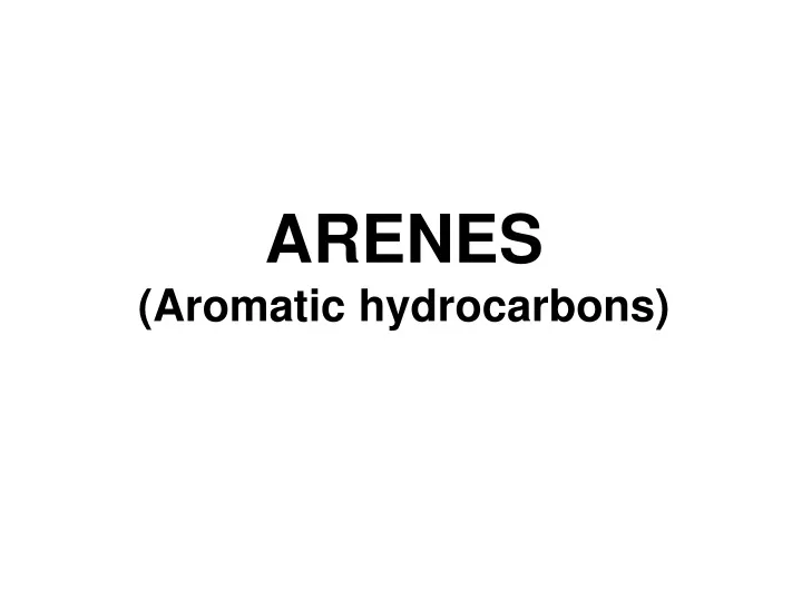 arenes aromatic hydrocarbons