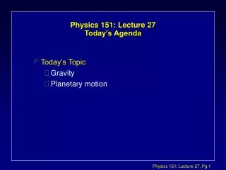 Physics 151: Lecture 27  Today’s Agenda