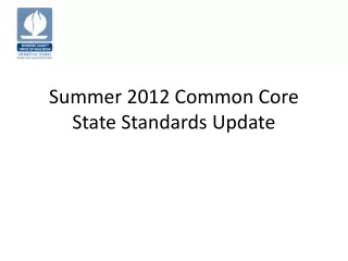 Summer 2012 Common Core State Standards Update