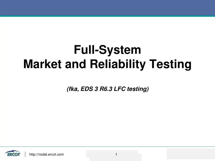 full system market and reliability testing fka eds 3 r6 3 lfc testing