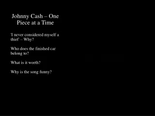 Johnny Cash – One Piece at a Time 'I never considered myself a thief' – Why?