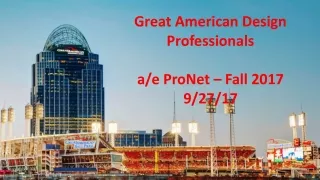 Great American Design Professionals a/e ProNet – Fall 2017 9/27/17
