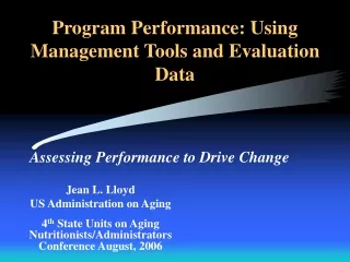 Program Performance: Using Management Tools and Evaluation Data