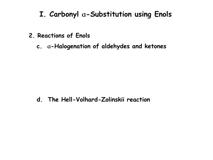 i carbonyl a substitution using enols