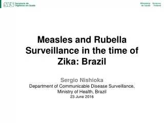 Measles and Rubella Surveillance in the time of Zika: Brazil