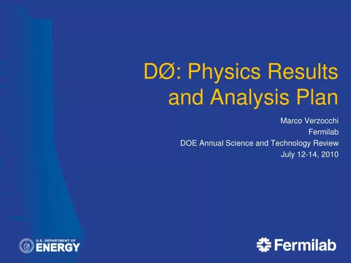 marco verzocchi fermilab doe annual science and technology review july 12 14 2010
