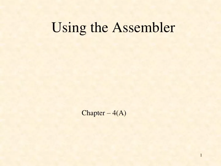 using the assembler