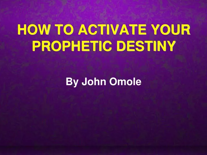 how to activate your prophetic destiny