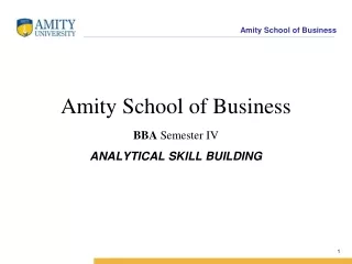 Amity School of Business BBA  Semester IV ANALYTICAL SKILL BUILDING