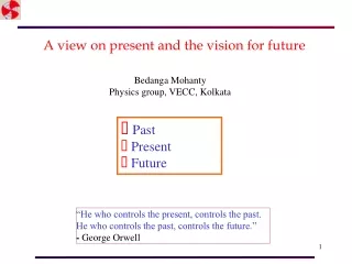 A view on present and the vision for future