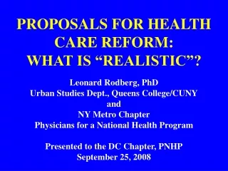 PROPOSALS FOR HEALTH CARE REFORM: WHAT IS “REALISTIC”?