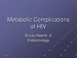 Metabolic Complications of HIV