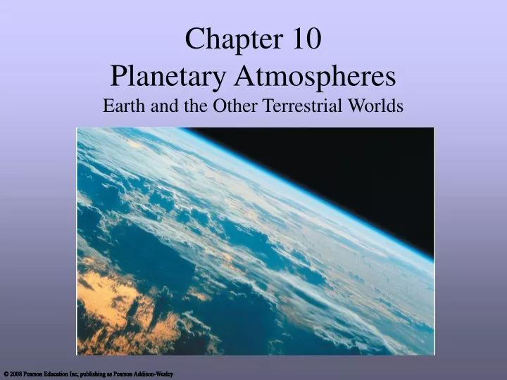 chapter 10 planetary atmospheres earth and the other terrestrial worlds