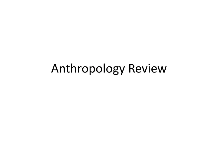 anthropology review