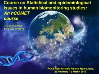 Course on Statistical and epidemiological issues in human biomonitoring studies:  An hCOMET