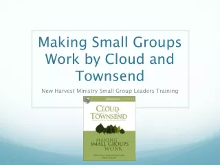 Making Small Groups Work by Cloud and Townsend