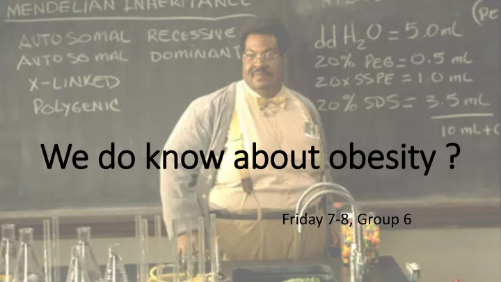 we do know about obesity