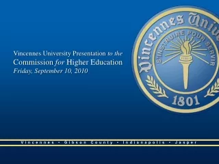 Vincennes University Presentation  to the Commission  for  Higher Education