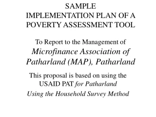 This proposal is based on using the USAID PAT  for Patharland   Using the Household Survey Method