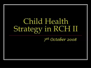 Child Health Strategy in RCH II