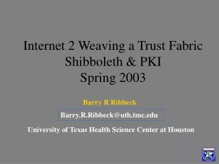 Internet 2 Weaving a Trust Fabric Shibboleth &amp; PKI Spring 2003