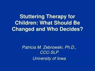 Stuttering Therapy for Children: What Should Be Changed and Who Decides?