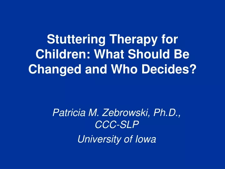 stuttering therapy for children what should be changed and who decides