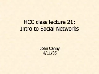 HCC class lecture 21:  Intro to Social Networks