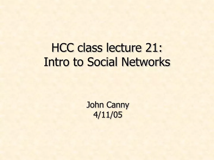 hcc class lecture 21 intro to social networks