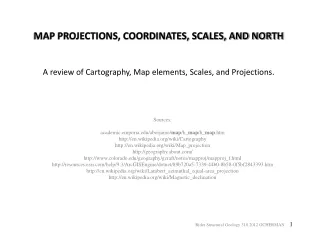 MAP PROJECTIONS, COORDINATES, SCALES, AND NORTH