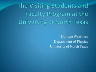 The Visiting Students and Faculty Program at the University of North Texas