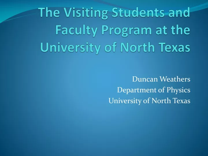 the visiting students and faculty program at the university of north texas